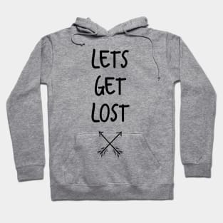 Lets Get Lost Hoodie